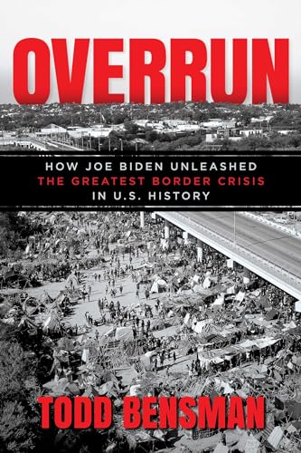 Overrun: How Joe Biden Unleashed the Greatest Border Crisis in U.S. History von Bombardier Books